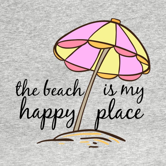 the beach is my happy place by AKwords